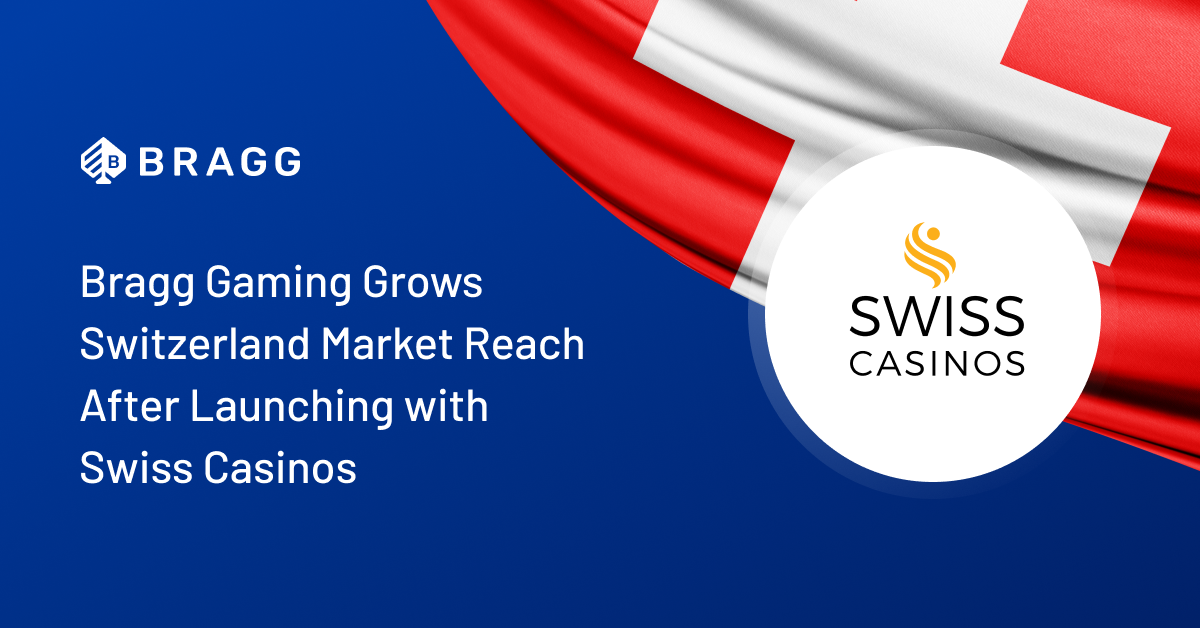 Bragg Gaming étend sa présence sur le marché suisse après son lancement avec Swiss Casinos
